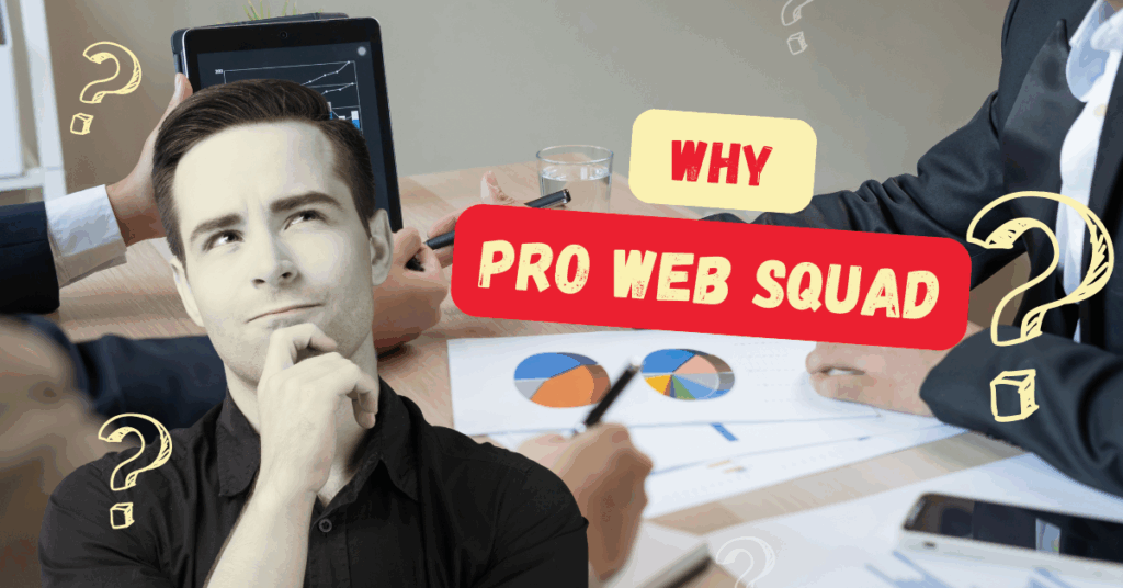 Why Choose Pro Web Squad